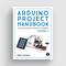 Arduino Project Handbook Vol. 2 - The Pi Hut